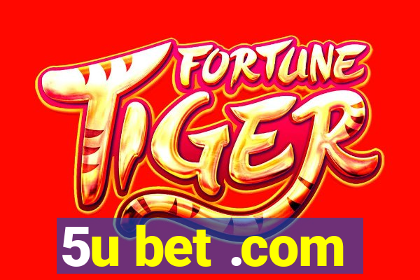 5u bet .com